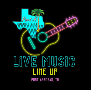 Port A Bucket List Live Music line up Port Aransas logo colorful guitar and letters over black background